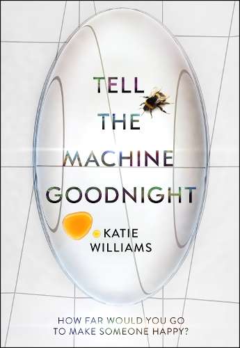 Tell the Machine Goodnight - Katie Williams