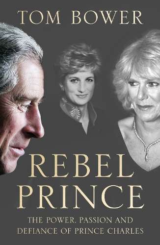 Rebel Prince - Tom Bower