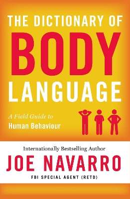 The Dictionary of Body Language - Joe Navarro