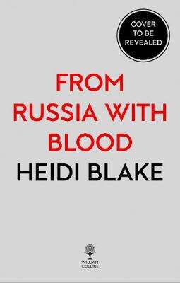 From Russia with Blood: PutinâS Ruthless Killing Campaign and Secr - Heidi Blake