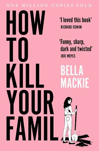 How to Kill Your Family - Bella Mackie