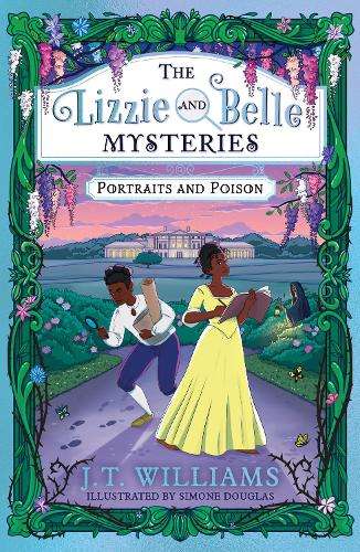 Lizzie and Belle Mysteries: Portraits and Poison, The - J.T. Williams