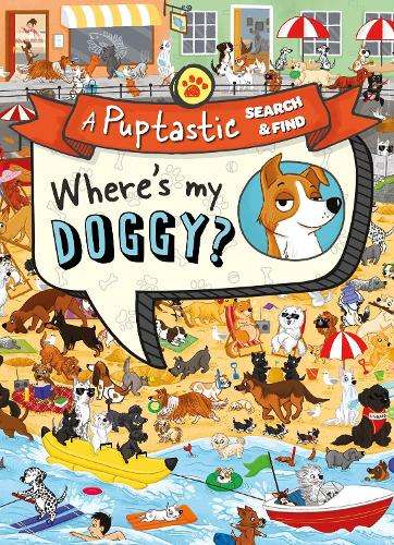 Whereâs My Doggy?: A Pup-Tastic Search and Find Book - Farshore