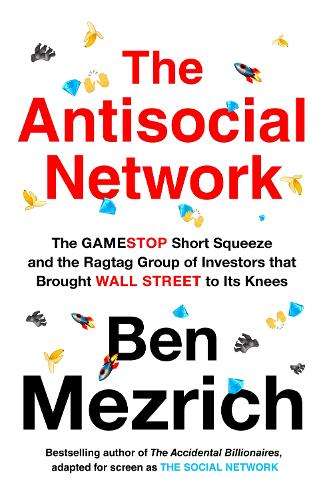 Antisocial Network, The - Ben Mezrich