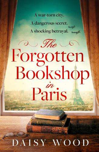 Forgotten Bookshop in Paris, The - Daisy Wood