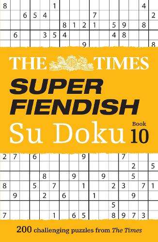 Times Super Fiendish Su Doku Book 10, The: 200 Challenging Puzzles - The Times Mind Games