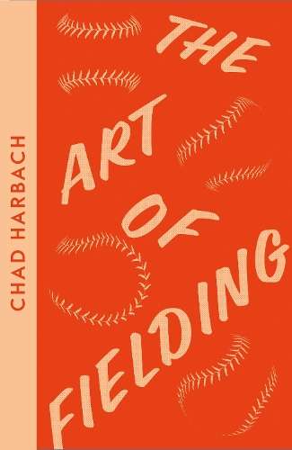 Art of Fielding, The - Chad Harbach