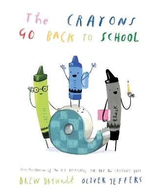 Crayons Go Back to School, The - Drew Daywalt