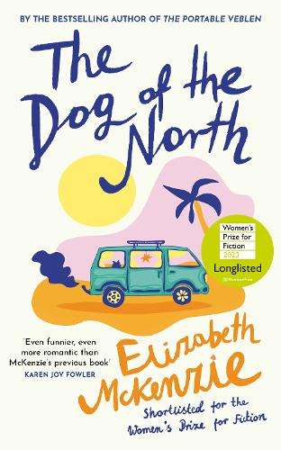 Dog of the North, The - Elizabeth McKenzie