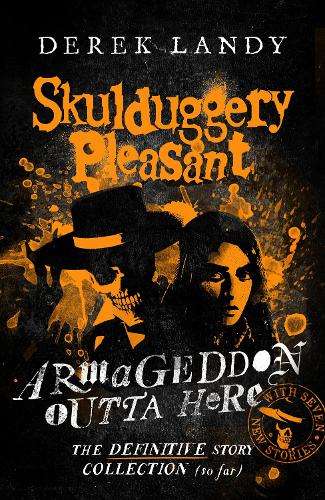 Armageddon Outta Here â The World of Skulduggery Pleasant - Derek Landy