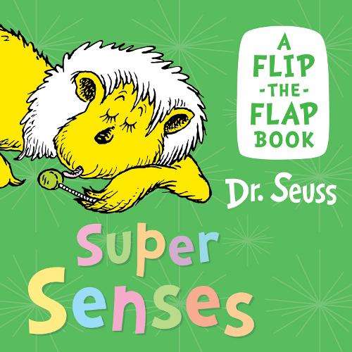 Super Senses: A Flip-the-Flap Book - Dr. Seuss