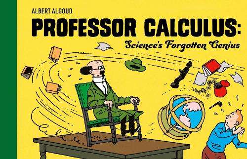 Professor Calculus: Science's Forgotten Genius - HergÃ©