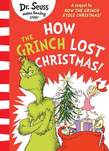 How the Grinch Lost Christmas!: A Sequel to How the Grinch Stole Chr - Dr. Seuss