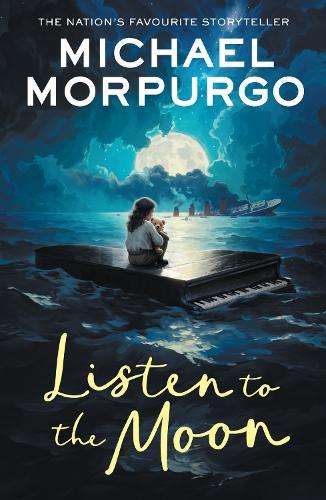 Listen to the Moon - Michael Morpurgo