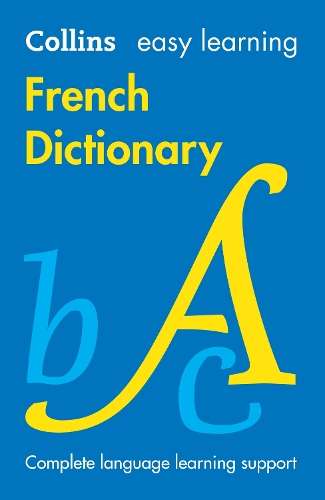 Easy Learning French Dictionary: Trusted Support for Learning - Collins Dictionaries
