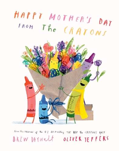 Happy Motherâs Day from the Crayons - Drew Daywalt