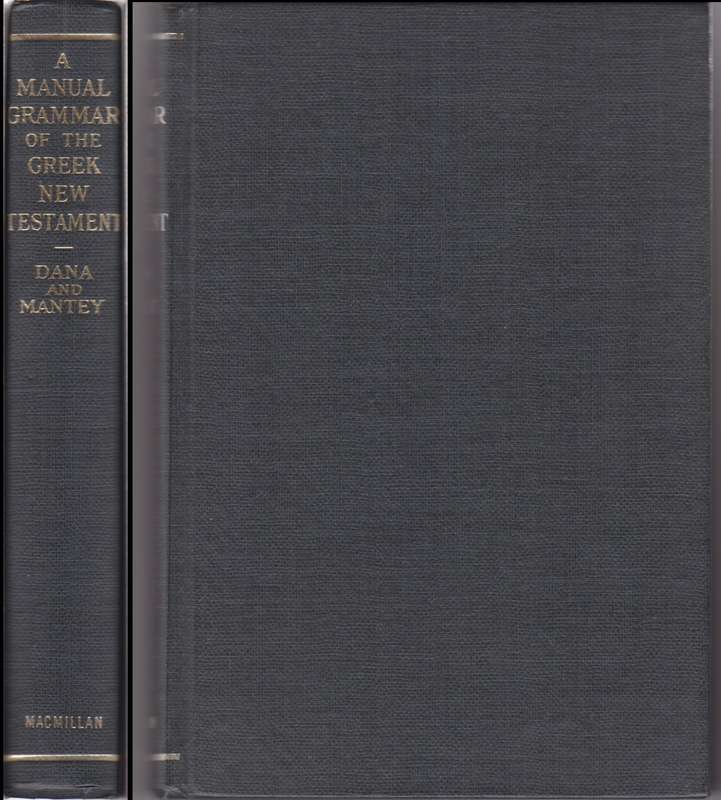 Manual Grammar of the Greek New Testament A (With Index) - Dana