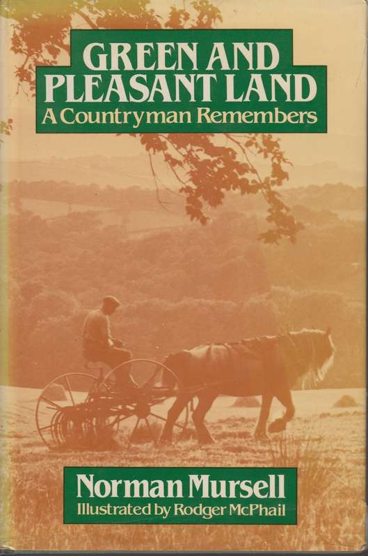 Green and pleasant land  a countryman remembers - Norman Mursell