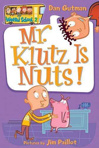 My Weird School #2: Mr. Klutz Is Nuts! - Dan Gutman