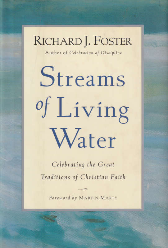 Streams of Living Water - Richard J Foster