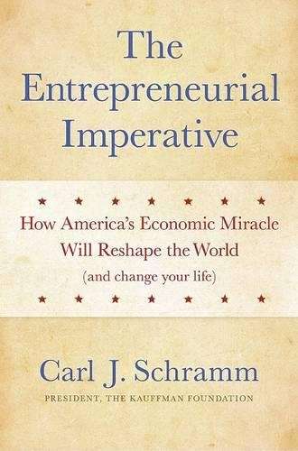 The Entrepreneurial Imperative - Carl J. Schramm