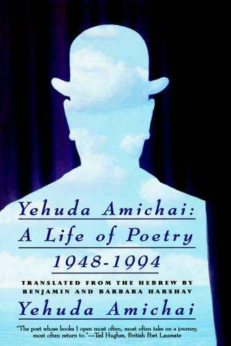 Yehuda Amichai a Life of Poetry 1948-1994 - Yehudi Amichai