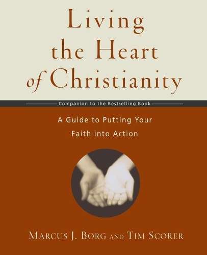 Living the Heart of Christianity - Tim;Borg Scorer