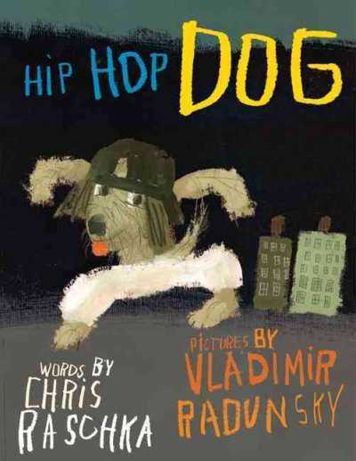 Hip Hop Dog - Chris Raschka