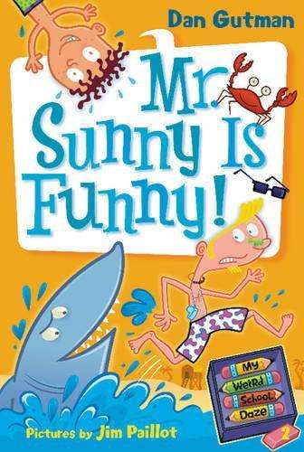 My Weird School Daze #2: Mr. Sunny Is Funny! - Dan Gutman