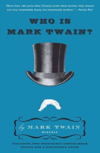 Who Is Mark Twain? - Mark Twain
