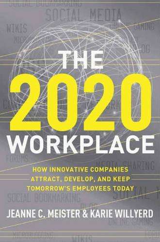 The 2020 Workplace - Jeanne C. Meister