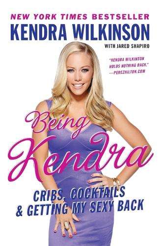Being Kendra - Kendra Wilkinson