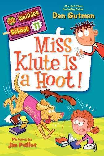 My Weirder School #11: Miss Klute Is a Hoot! - Dan Gutman