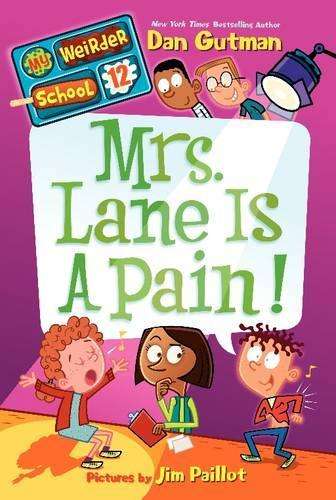 My Weirder School #12: Mrs. Lane Is a Pain! - Dan Gutman