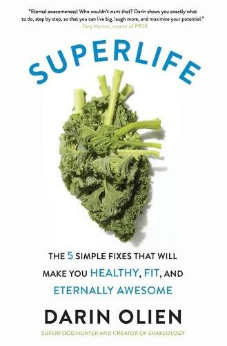 \SuperLife: The 5 Simple Fixes That Will Make You Healthy - By (author)"