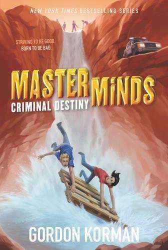 Masterminds: Criminal Destiny - Gordon Korman