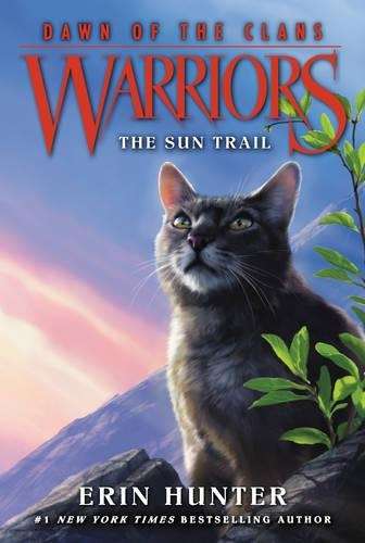 Warriors: Dawn of the Clans #1: The Sun Trail - Erin Hunter