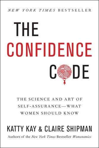 The Confidence Code - Katty Kay