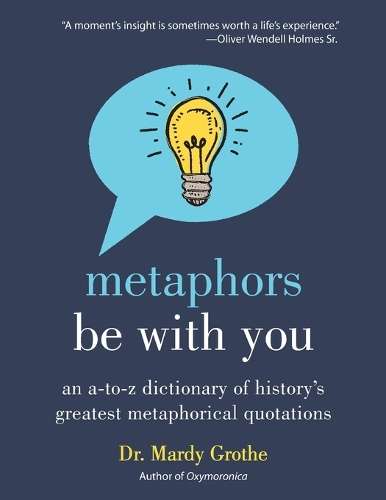 Metaphors Be with You - Mardy Grothe