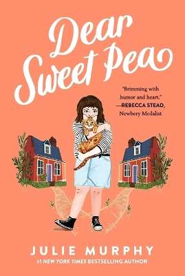 Dear Sweet Pea - Julie Murphy