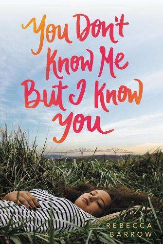 You Don't Know Me but I Know You - Rebecca Barrow