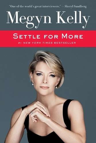 Settle for More - Megyn Kelly