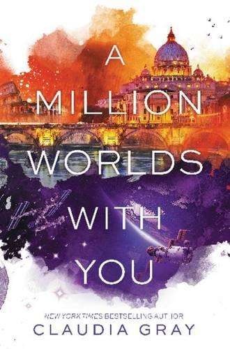 A Million Worlds With You - Claudia Gray