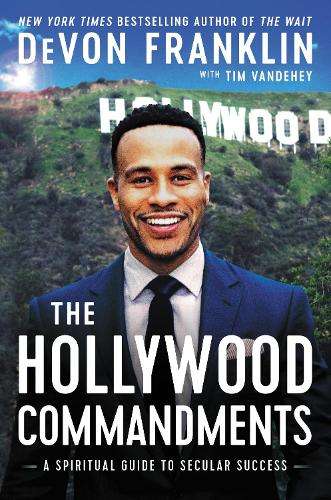 The Hollywood Commandments - DeVon Franklin