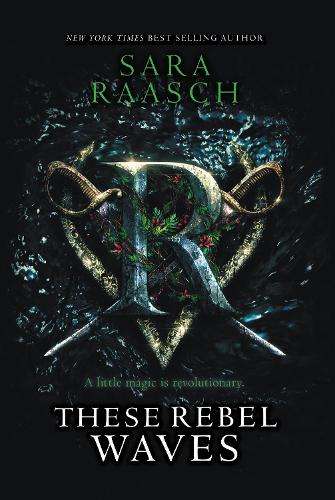These Rebel Waves - Sara Raasch