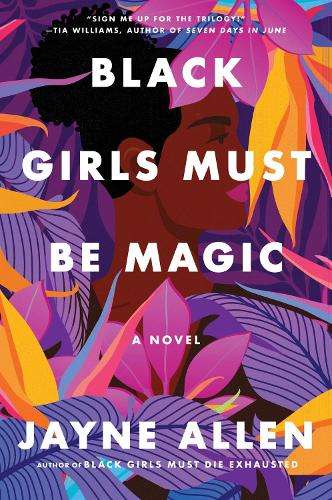 Black Girls Must Be Magic: A Novel - Jayne Allen
