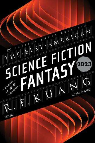 Best American Science Fiction and Fantasy 2023, The - R. F Kuang