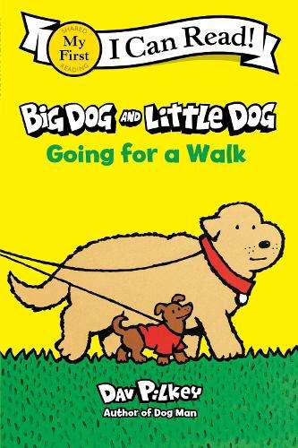 Big Dog and Little Dog Going for a Walk - Dav Pilkey