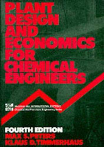 Plant Design and Economics for Chemical Engineers - Max S. Peters
