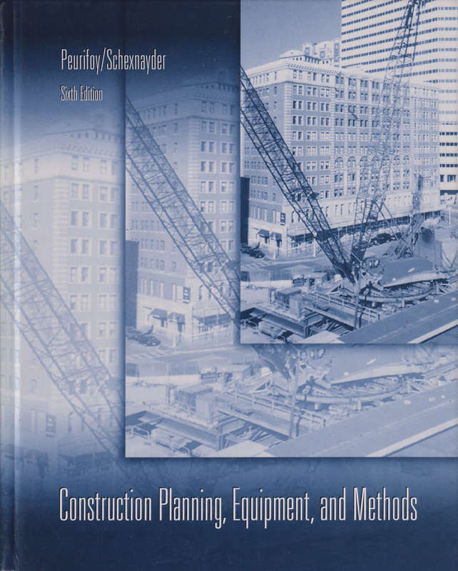 CONSTRUCTION PLANNING EQUIPMENT METHODS SECONDHAND - PEURIFOY-SCHEXNAYDER